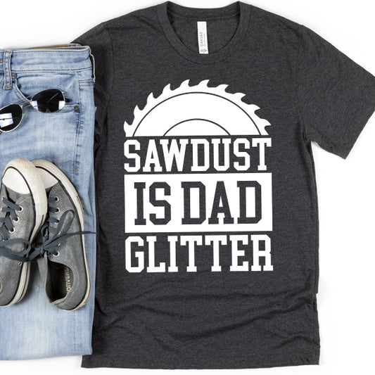 Sawdust Is Dad Glitter Fathers Day PNG Sublimation Design