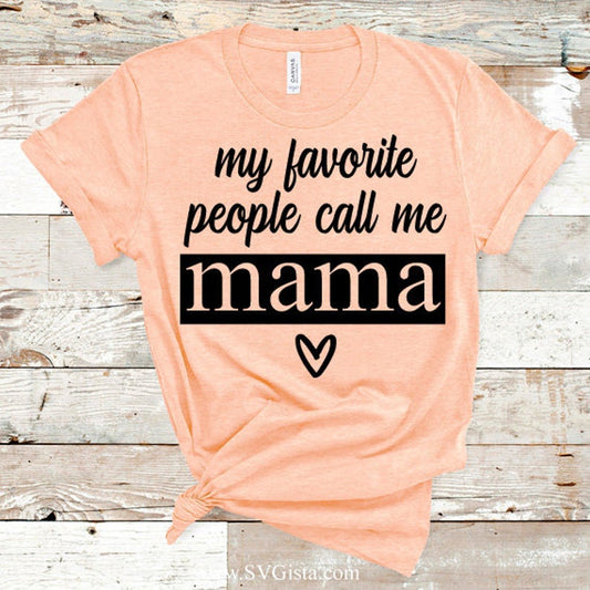 My Favorite People Call Me Mama PNG Sublimation Design